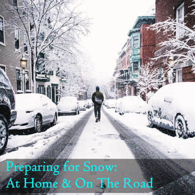 Preparing for Snow: At Home & On The Road