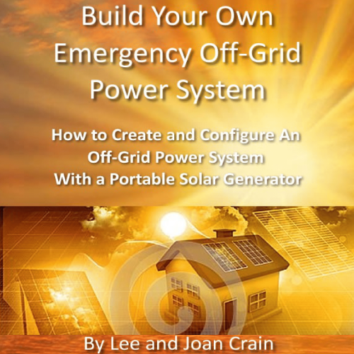 "Build Your Own Emergency Portable Generator Power System"  an eBook by Lee & Joan Crain